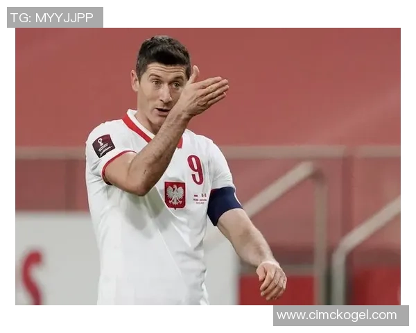 波兰足球传奇人物回顾：从扬科到莱万多夫斯基的辉煌历程